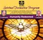 Spiritual Formation Program - Session 3: Humanity Redeemed Spiritual Formation Program - Session 3: Humanity Redeemed