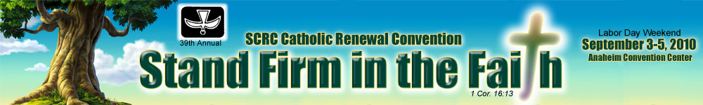 2010 SCRC Catholic Renewal Convention: Stand Firm in the Faith