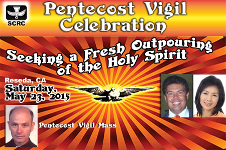Pentecost Vigil Celebration & Mass: Seeking a Fresh Outpouring of the Holy Spirit
