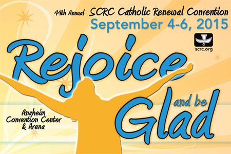 "Rejoice and Be Glad" SCRC Catholic Renewal Convention