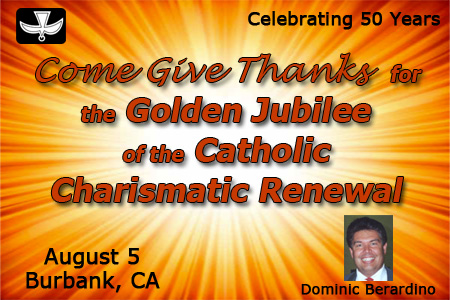 Golden Jubilee Catholic Charismatic Renewal Celebration - Burbank
