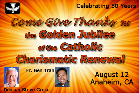 Golden Jubilee Catholic Charismatic Renewal Celebration - Anaheim