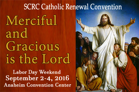 "Merciful and Gracious is the Lord" SCRC Catholic Renewal Convention