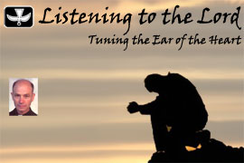 Listening to the Lord: Tuning the Ear of the Heart