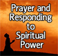 Prayer and Responding to Spiritual Power
