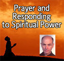 Prayer and Responding to Spiritual Power