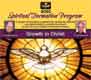 Spiritual Formation Program - Session 5: Growth in Christ Spiritual Formation Program - Session 5: Growth in Christ